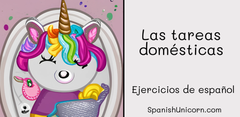 Las Tareas Domésticas -189. - Spanish Unicorn