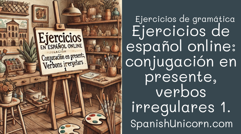 Ejercicios de español online: conjugación en presente, verbos irregulares 1.