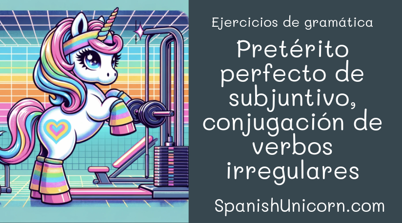 Pretérito perfecto de subjuntivo - conjugación de verbos irregulares